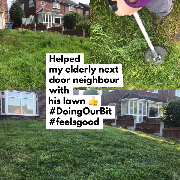 Helped my elderly next door neighbour with his lawn